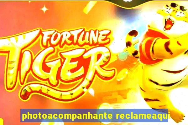 photoacompanhante reclameaqui